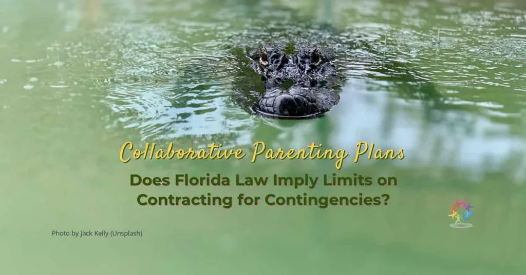 Contingencies Parents Build into their Parenting Plans Be Modifications. American Alligator. Photo by Jack Kelly (Unsplash)