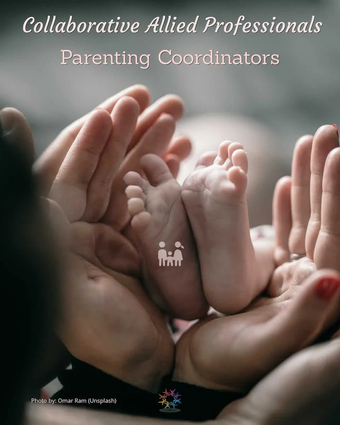 Parenting Coordinators. Mother's hands holding newborn baby's feet.
